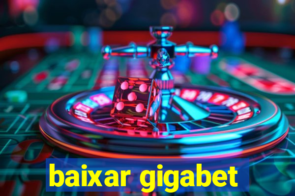 baixar gigabet