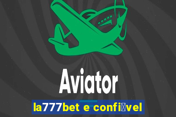 la777bet e confi谩vel