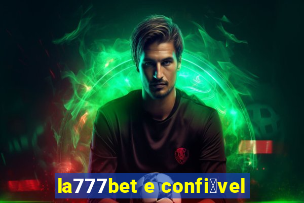 la777bet e confi谩vel