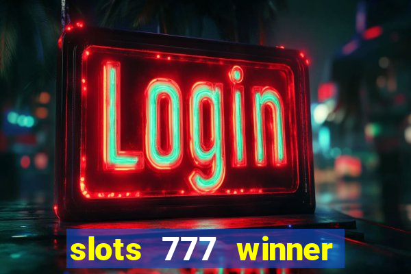 slots 777 winner como sacar