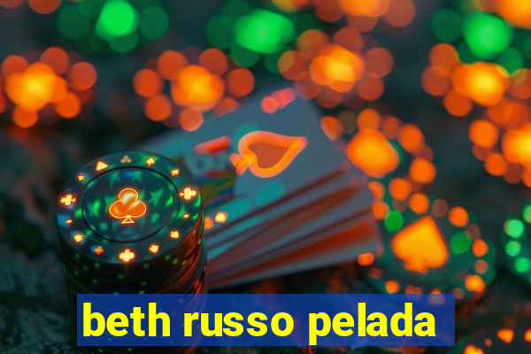 beth russo pelada