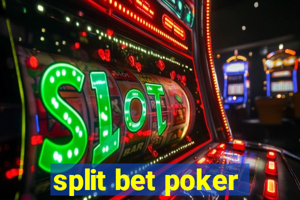 split bet poker