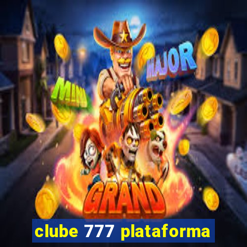 clube 777 plataforma