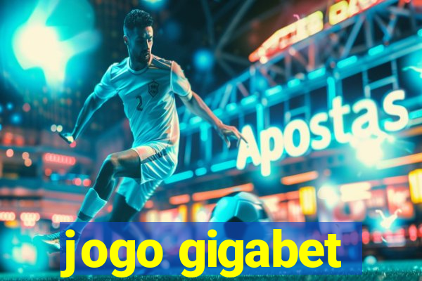 jogo gigabet