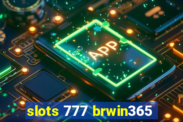 slots 777 brwin365