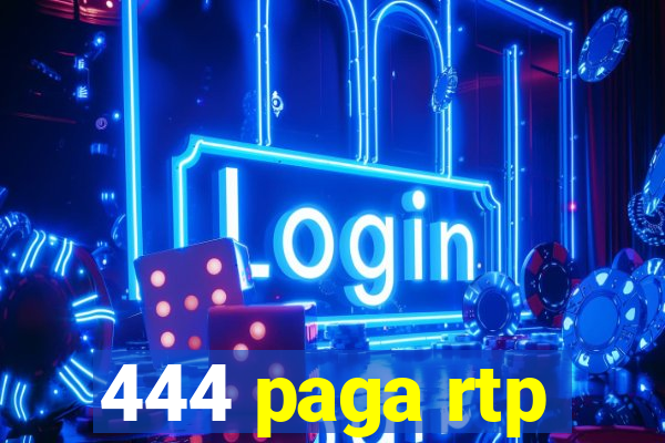 444 paga rtp