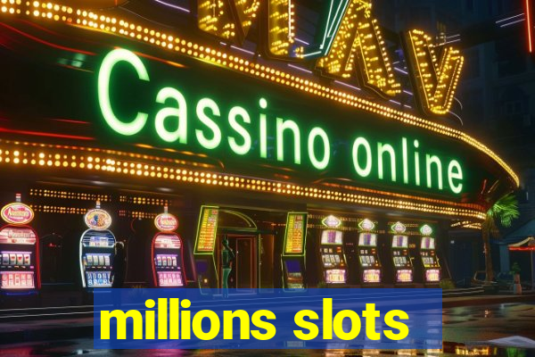 millions slots