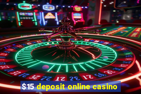 $15 deposit online casino