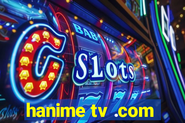 hanime tv .com