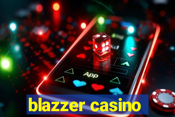 blazzer casino