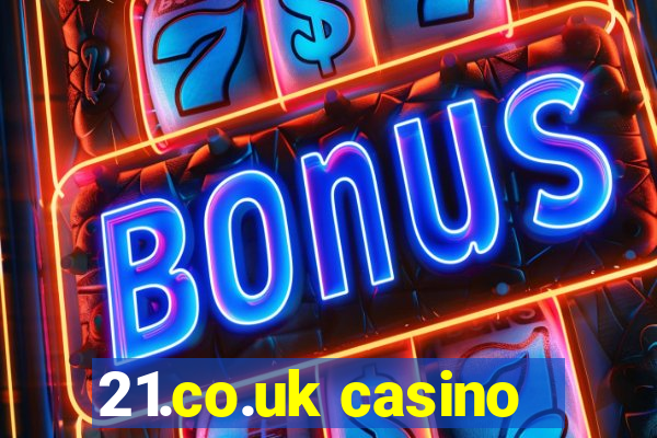 21.co.uk casino