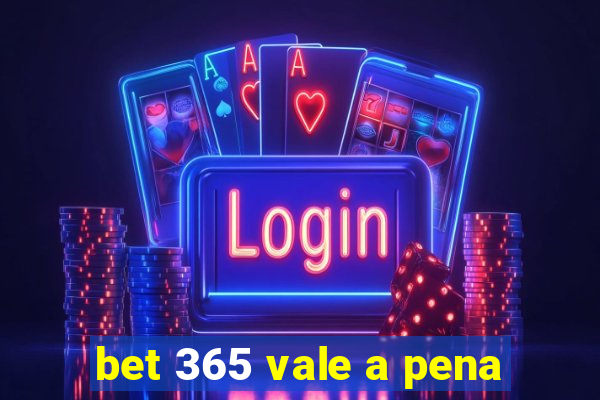 bet 365 vale a pena