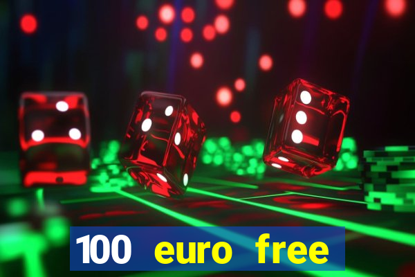 100 euro free casino bonus