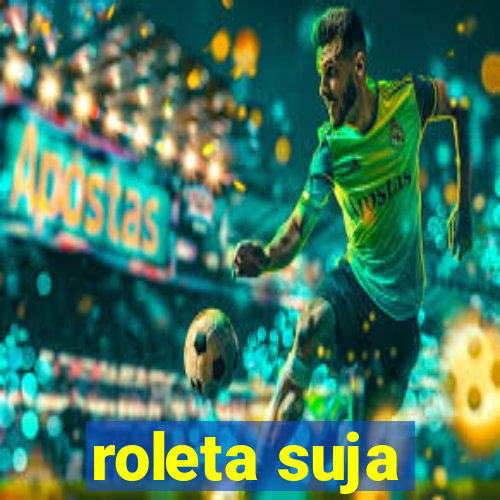 roleta suja