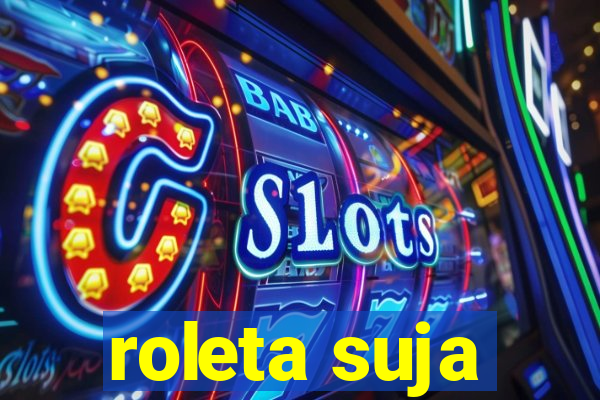 roleta suja