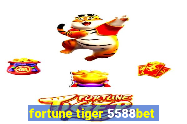 fortune tiger 5588bet