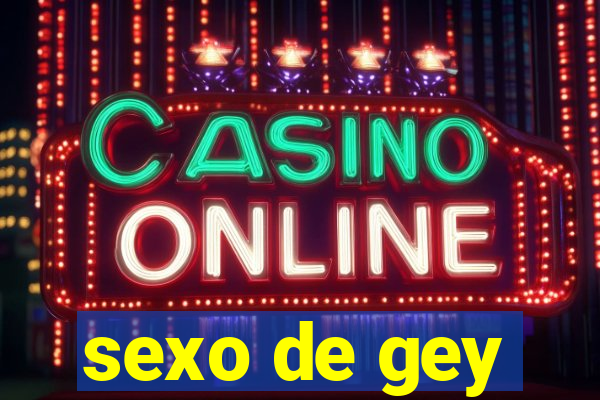 sexo de gey