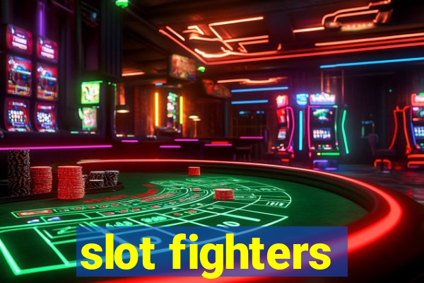 slot fighters