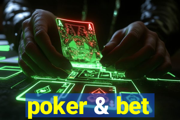 poker & bet