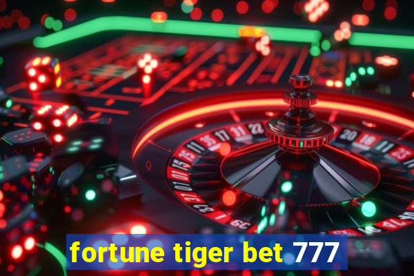 fortune tiger bet 777