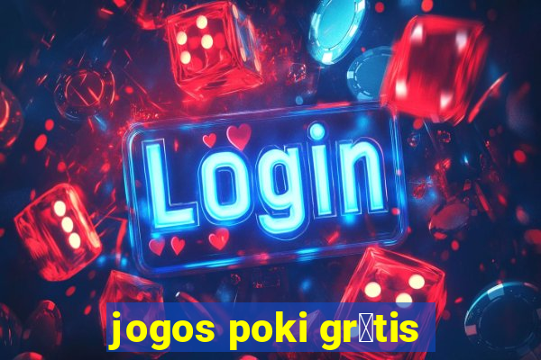 jogos poki gr谩tis