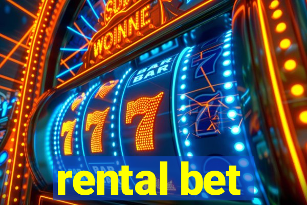 rental bet