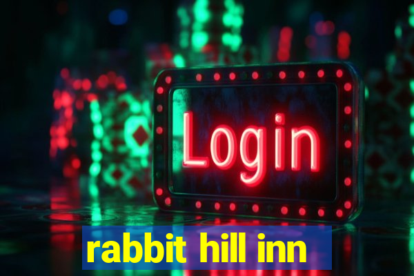 rabbit hill inn