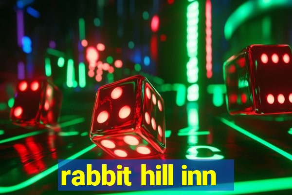 rabbit hill inn