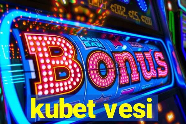 kubet vesi