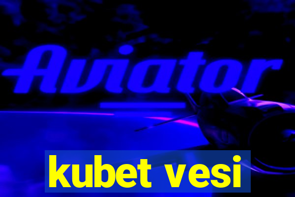 kubet vesi