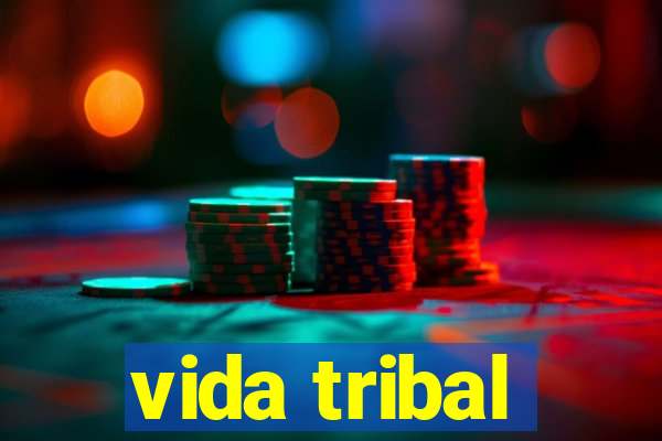 vida tribal