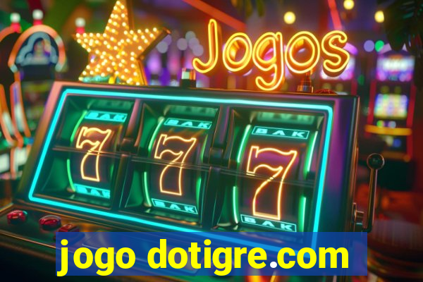 jogo dotigre.com