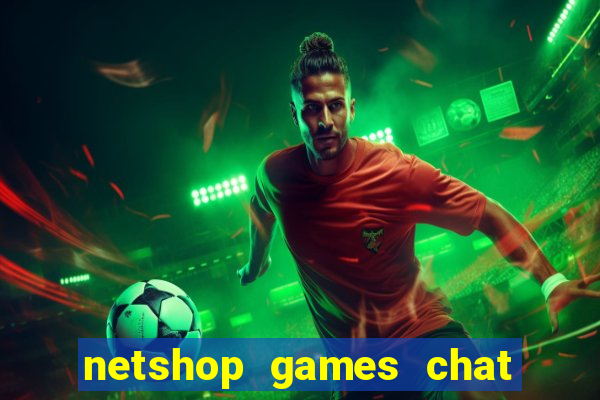 netshop games chat ao vivo