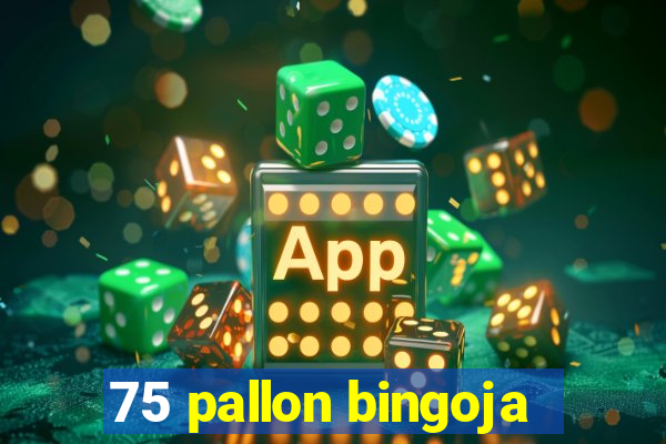 75 pallon bingoja