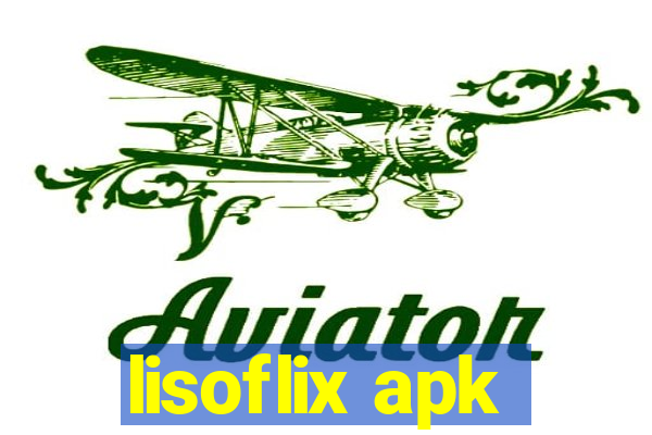 lisoflix apk