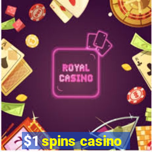 $1 spins casino