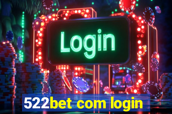 522bet com login