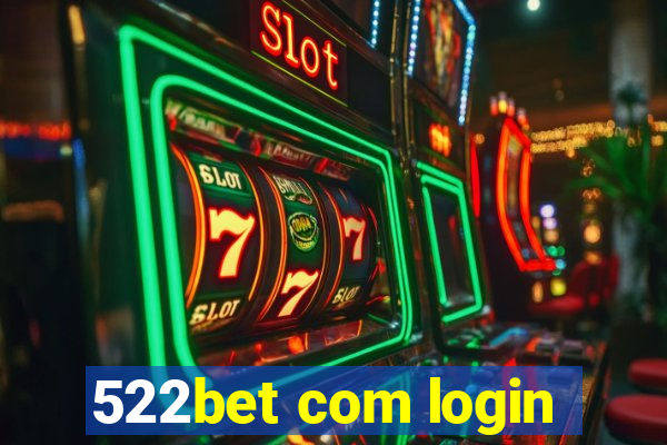 522bet com login