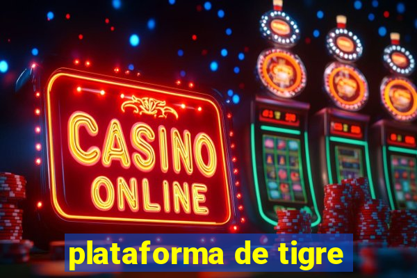 plataforma de tigre