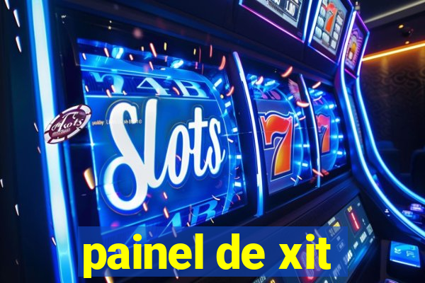 painel de xit