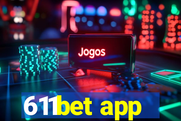 611bet app