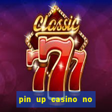 pin up casino no deposit bonus