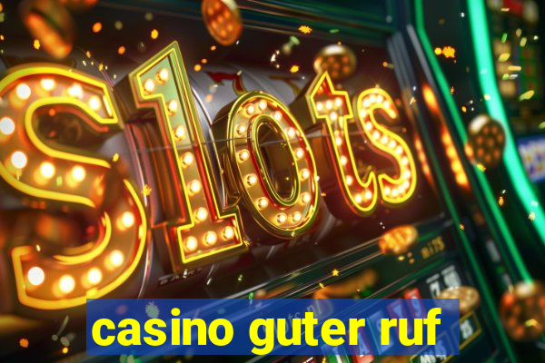 casino guter ruf