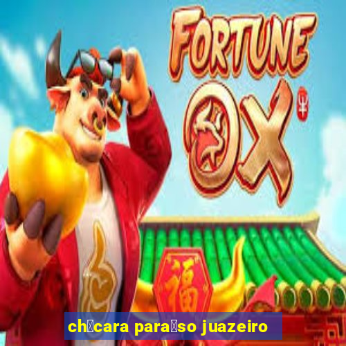 ch谩cara para铆so juazeiro