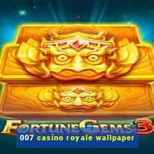 007 casino royale wallpaper