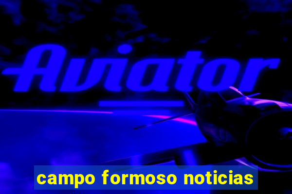 campo formoso noticias