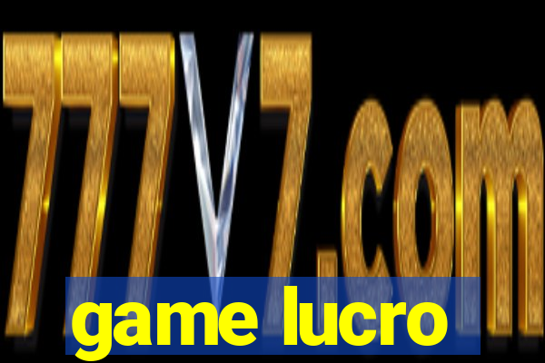 game lucro