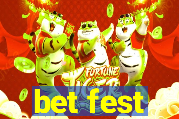 bet fest