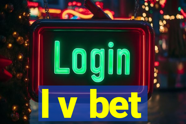 l v bet