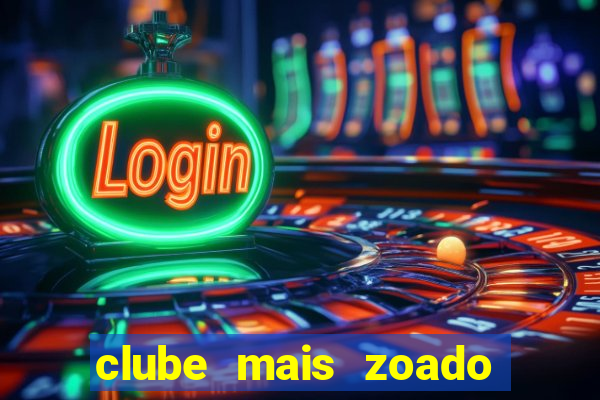 clube mais zoado do mundo